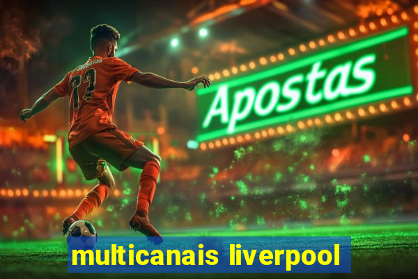 multicanais liverpool